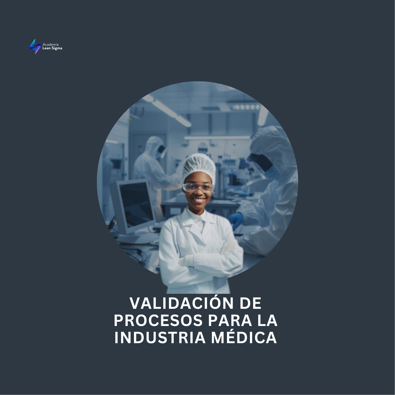 Validación de procesos para la industria médica